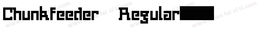Chunkfeeder Regular字体转换